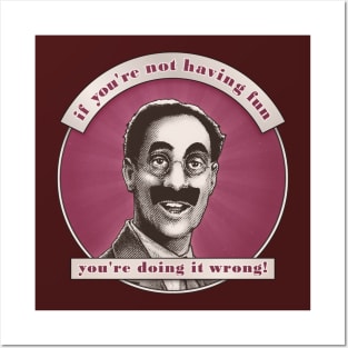 Groucho v8 - If You're Not Having Fun Posters and Art